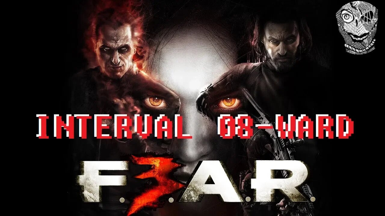 [Interval 08 - Ward] F.E.A.R. 3