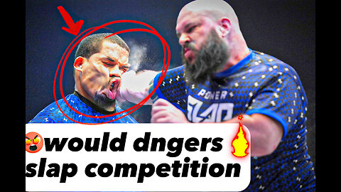 would dngers slap competition😡😡