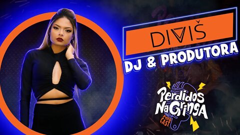 Divis - DJ & Produtora | 041 #Perdidospdc