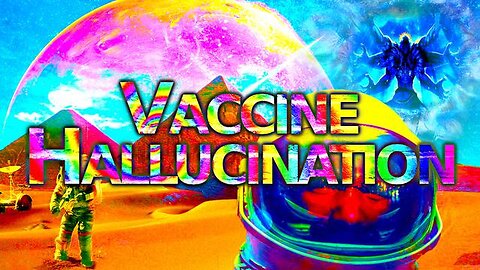 Many Hallucinations & Psychosis After C19 Shots: Vaccine Adverse Event Reporting System (VAERS)