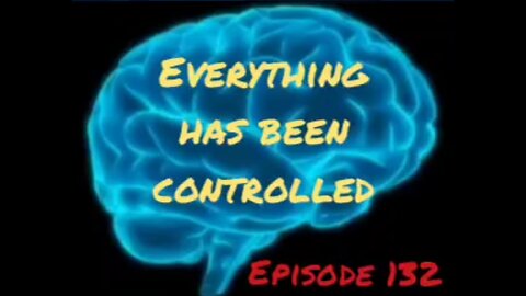 EVERYTHING HAS BEEN CONTROLLED Episose 132 with HonestWalterWhite