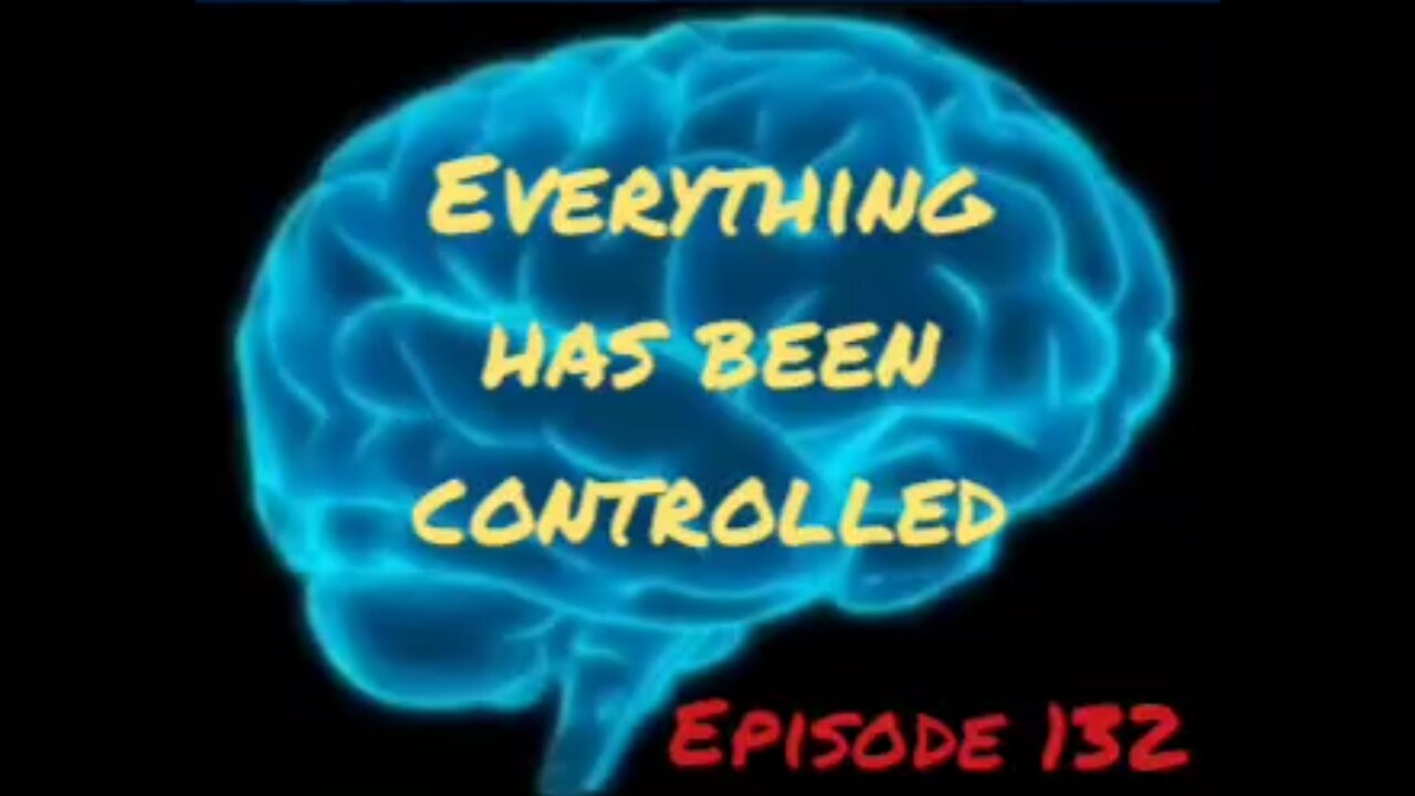 EVERYTHING HAS BEEN CONTROLLED Episose 132 with HonestWalterWhite