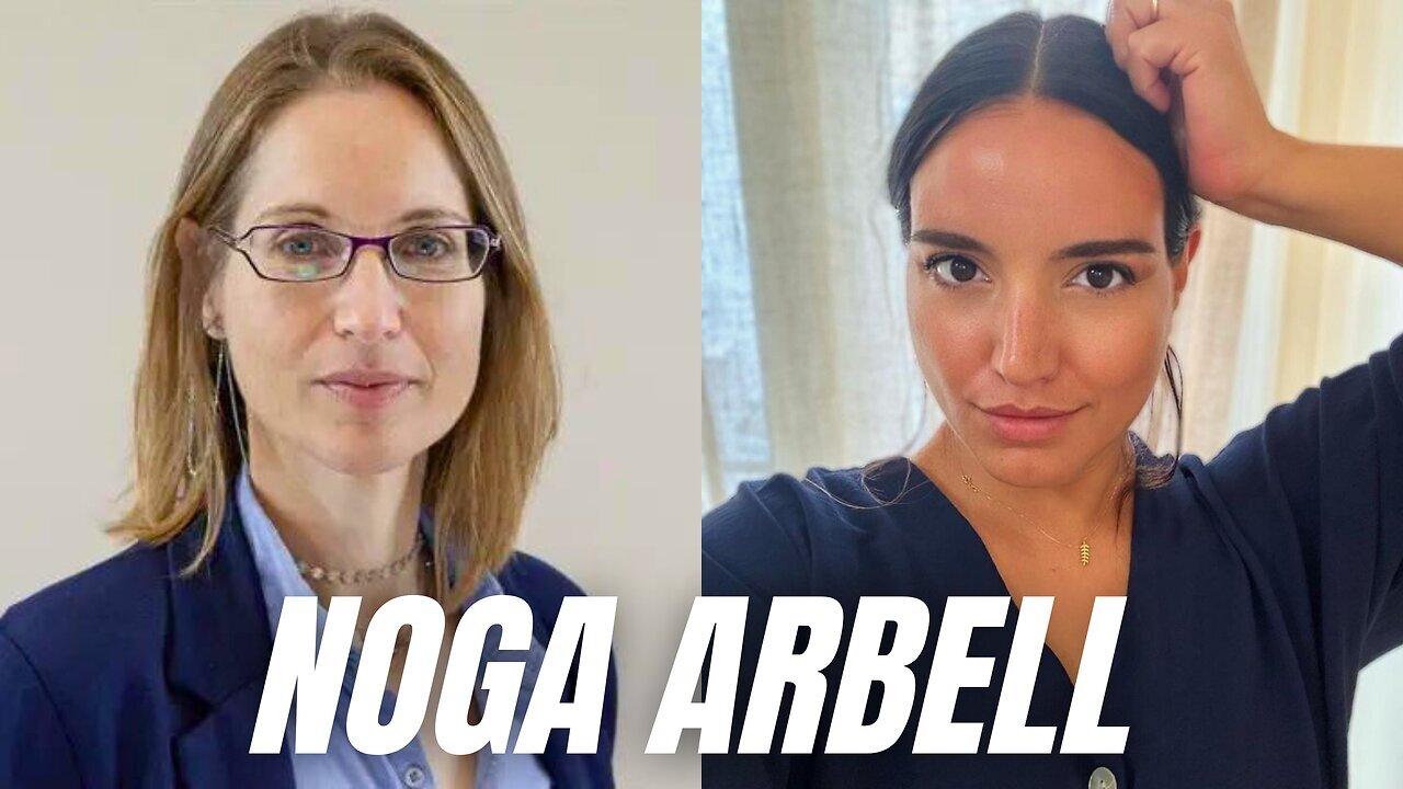 Exclusive Interview Of Israel’s Top COVID-19 Policy Expert Noga Arbell - Choose Love Not Fear