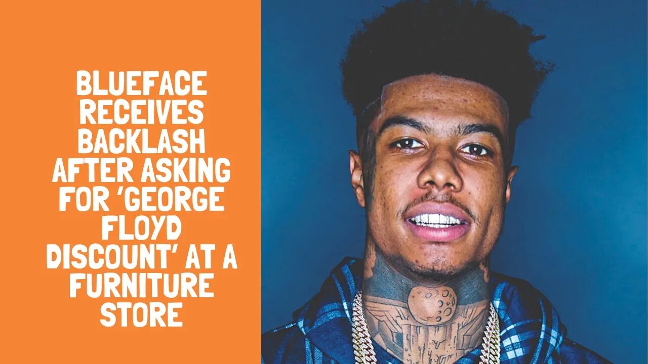 Blueface Receives Backlash After Asking for ‘George Floyd Discount’ At a Furniture Store