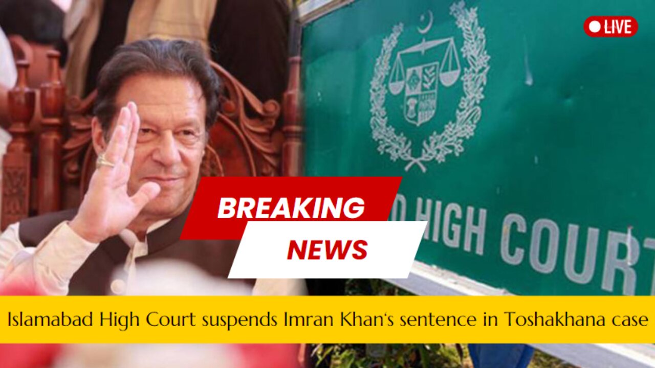 IHC suspends Imran Khan's sentence in Toshakhana case, ordered him to be released