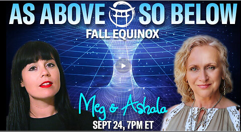 AS ABOVE, SO BELOW with MEG & ASHALA - SEPT 24
