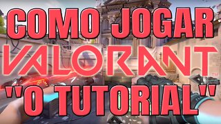 Valorant - Como jogar Valorant? Tutorial Rápido e Completo