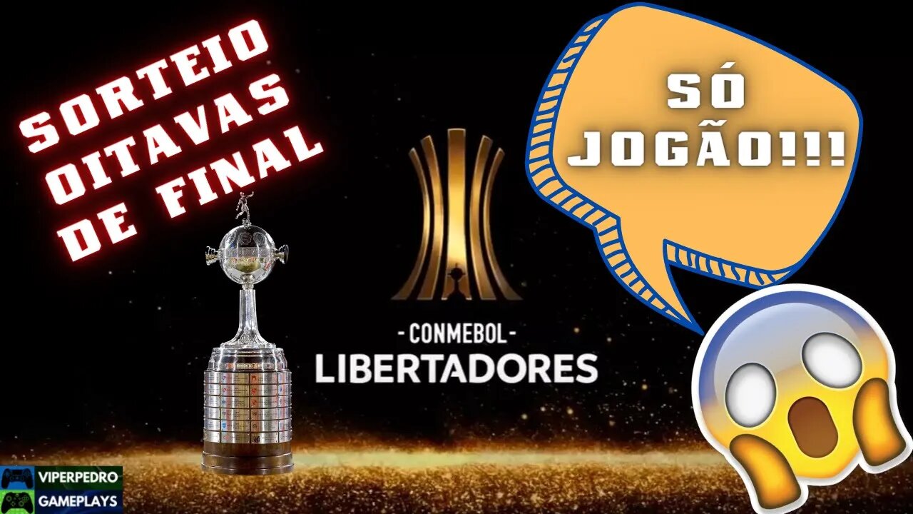 PREVI O SORTEIO DAS OITAVAS DA LIBERTADORES E ME SURPREENDI COM OS CONFRONTOS!!! [EM OFF]