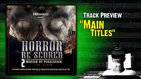 Track Preview - "Main Titles" || "Horror Re-Scored: Vol. 2" Concept Soundtrack Album