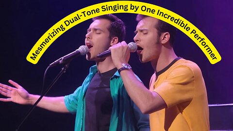 Mesmerizing Dual-Tone Singing by One Incredible Performer