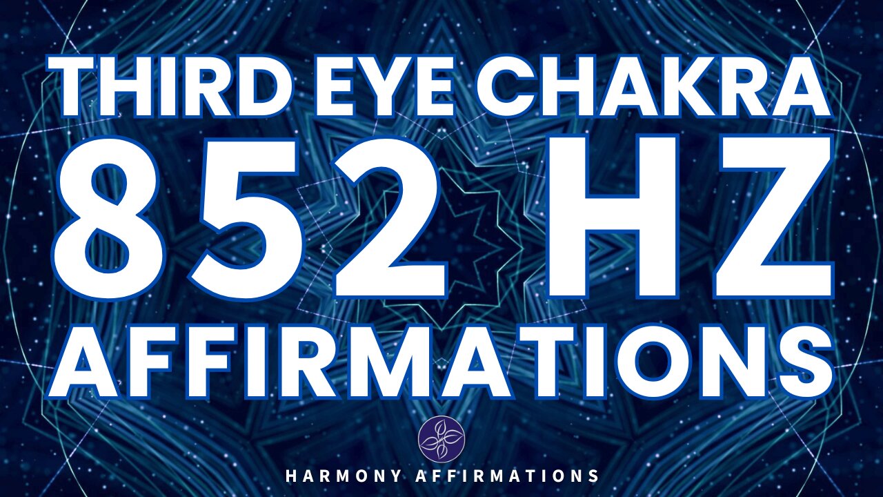 Powerful Affirmations for Inner Guidance | Solfeggio 852 Hz | Third Eye Chakra