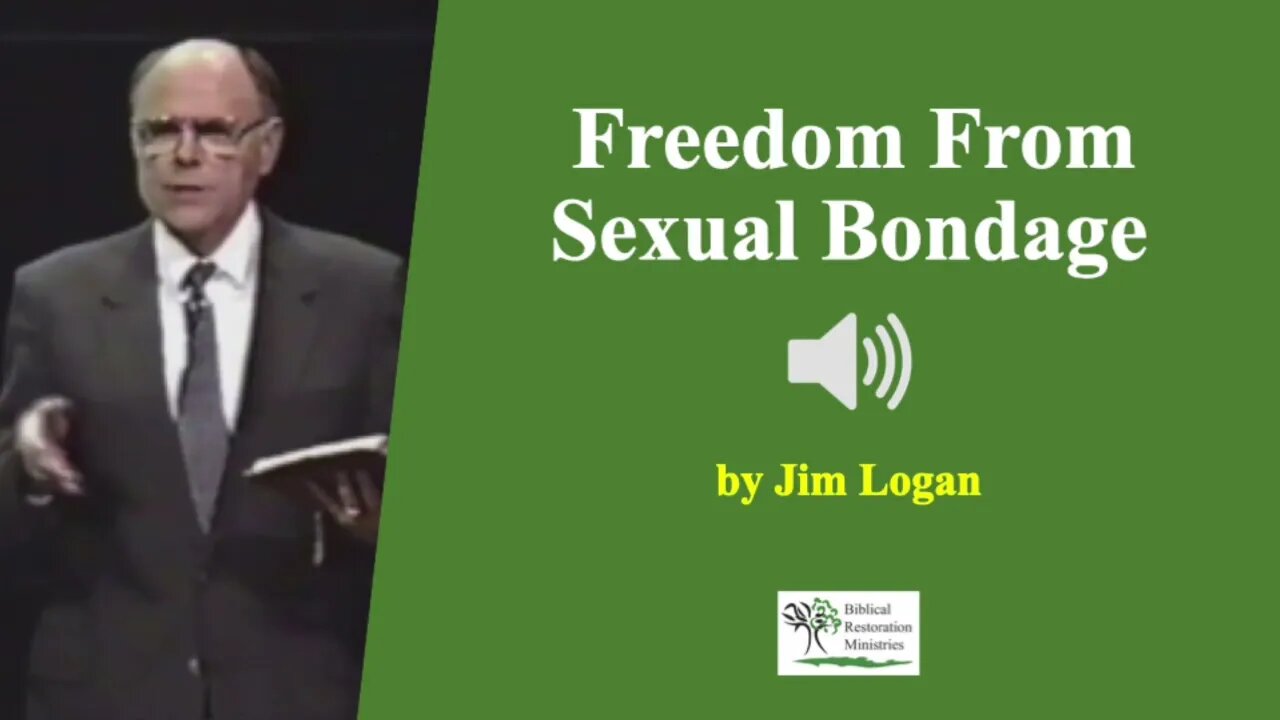 (Audio) Freedom From Sexual Bondage - Jim Logan