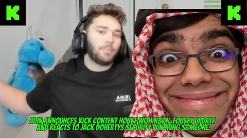 ADIN ANNOUNCES CONTENT HOUSE WITH N3ON, FOUSEY UPDATE & REACTS TO JACK