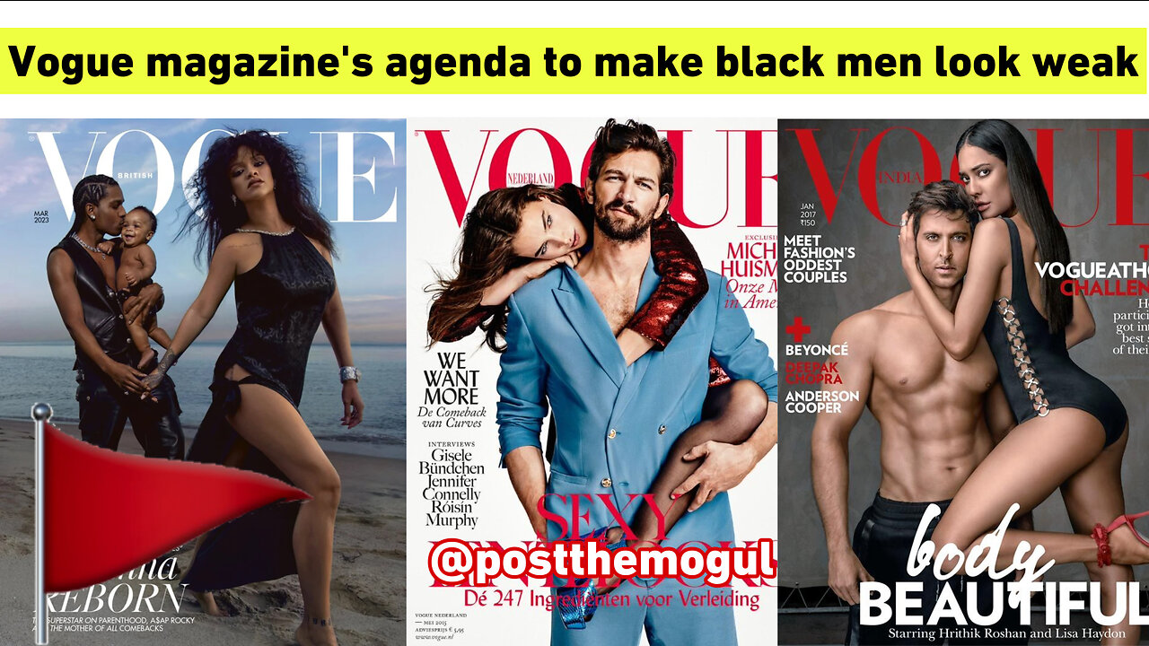 Vogue magazine has an agenda to make black men look weak compared to other races