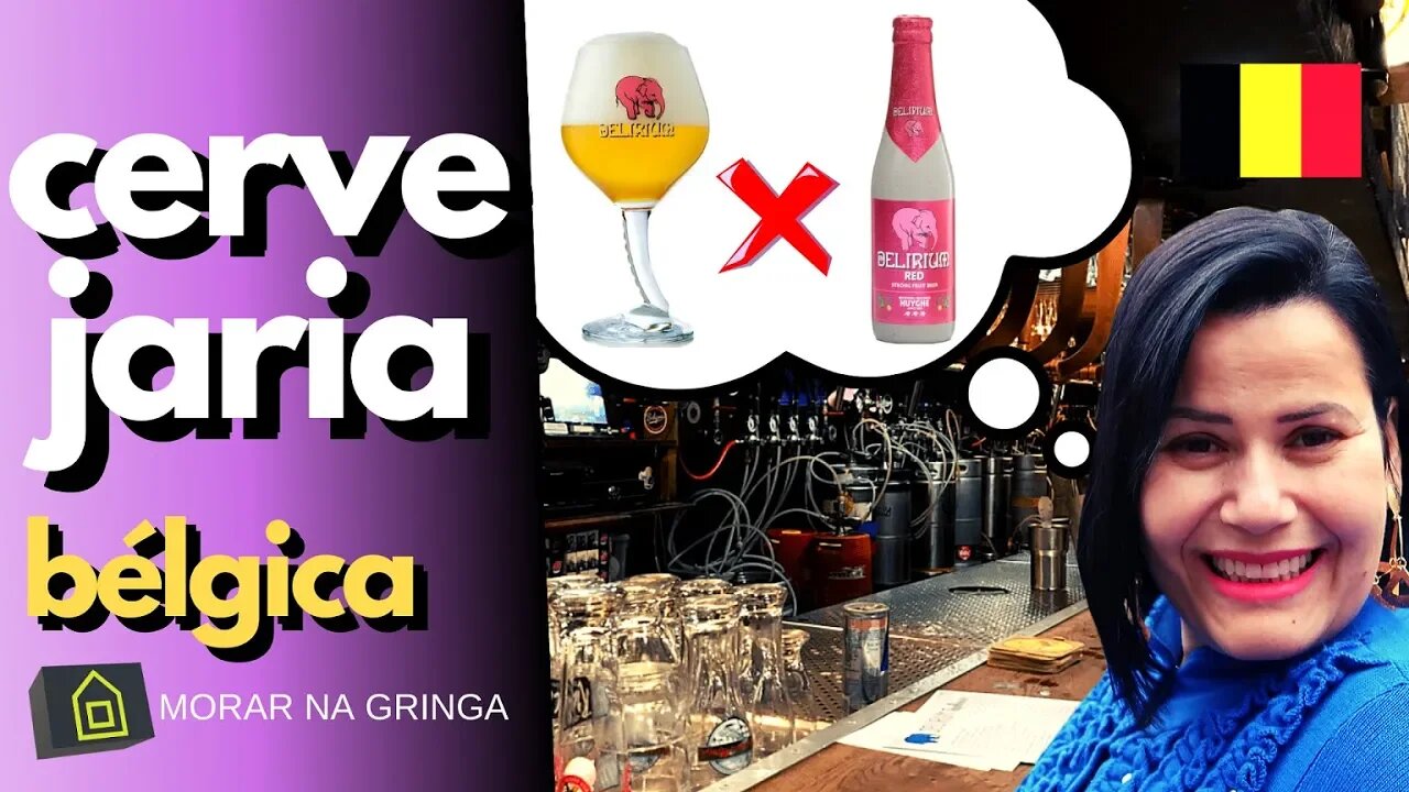 BÉLGICA - CERVEJA DE GARRAFA OU DE COPO? DELIRIUM CERVEJARIA