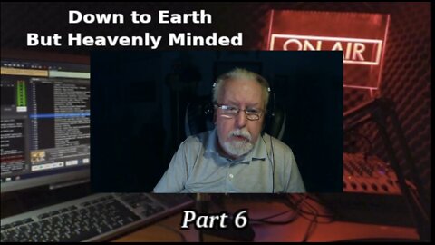A Layman Looks at John's Gospel by Keith Gorgas on Down to Earth But Heavenly Minded Podcast #6