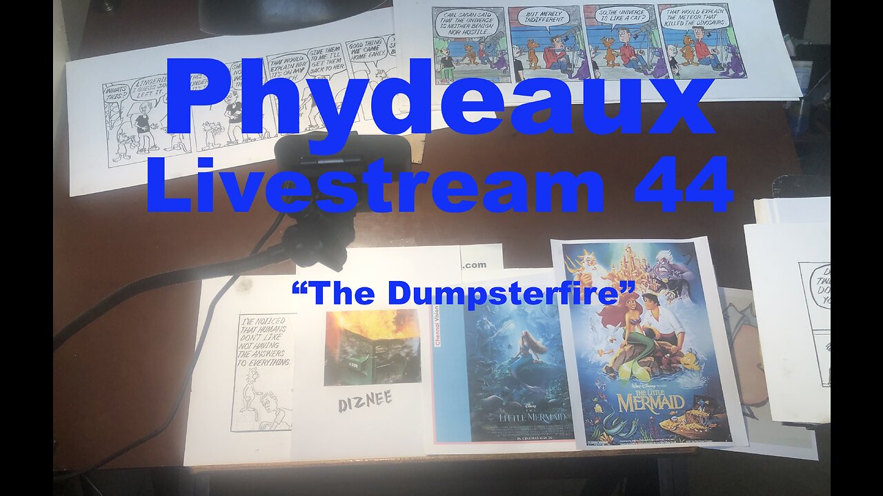 Phydeaux Livestream #44 "The dumpsterfire"