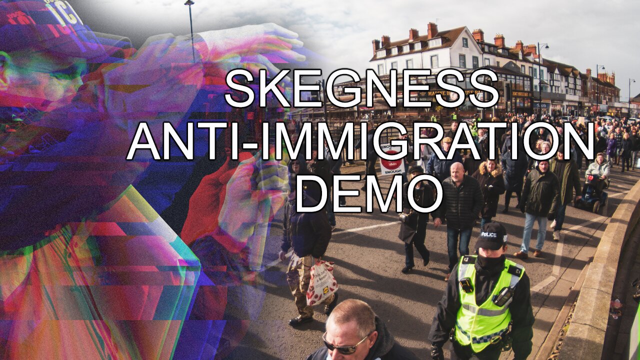 Skegness ANTI-IMMIGRATION Demo Enough Is Enough