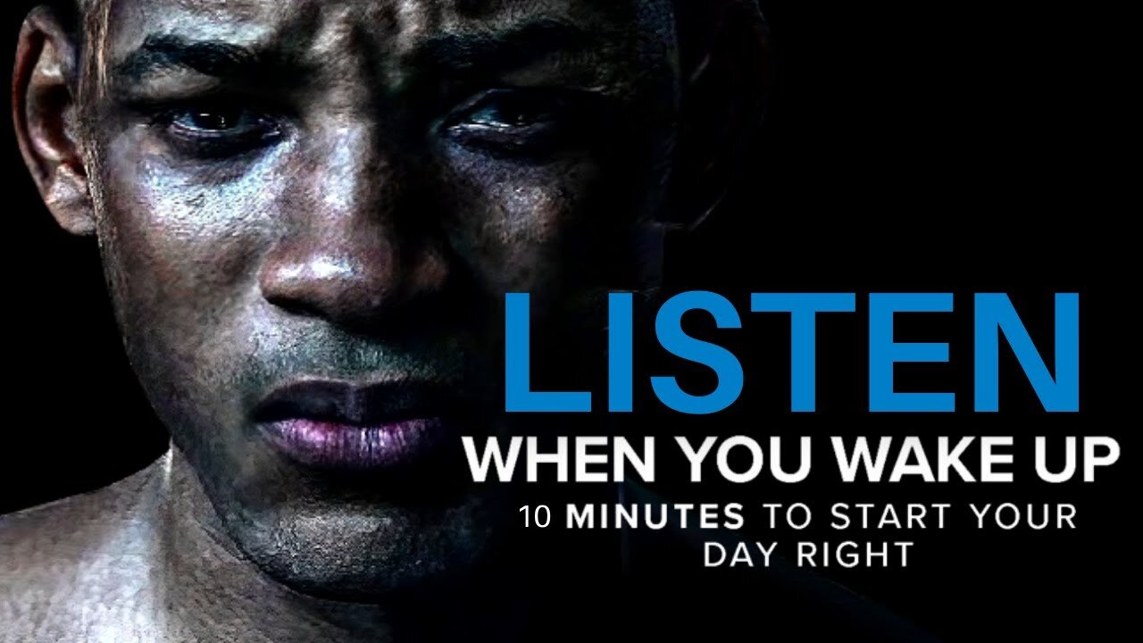 10 Minutes to Start Your Day Right! - MOTIVATION | Motivational Speech