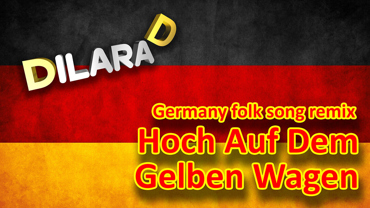 Hoch Auf Dem Gelben Wagen Dilara D Germany folk song remix