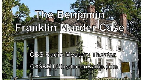 The Benjamin Franklin Murder Case - CBS Radio Mystery Theater