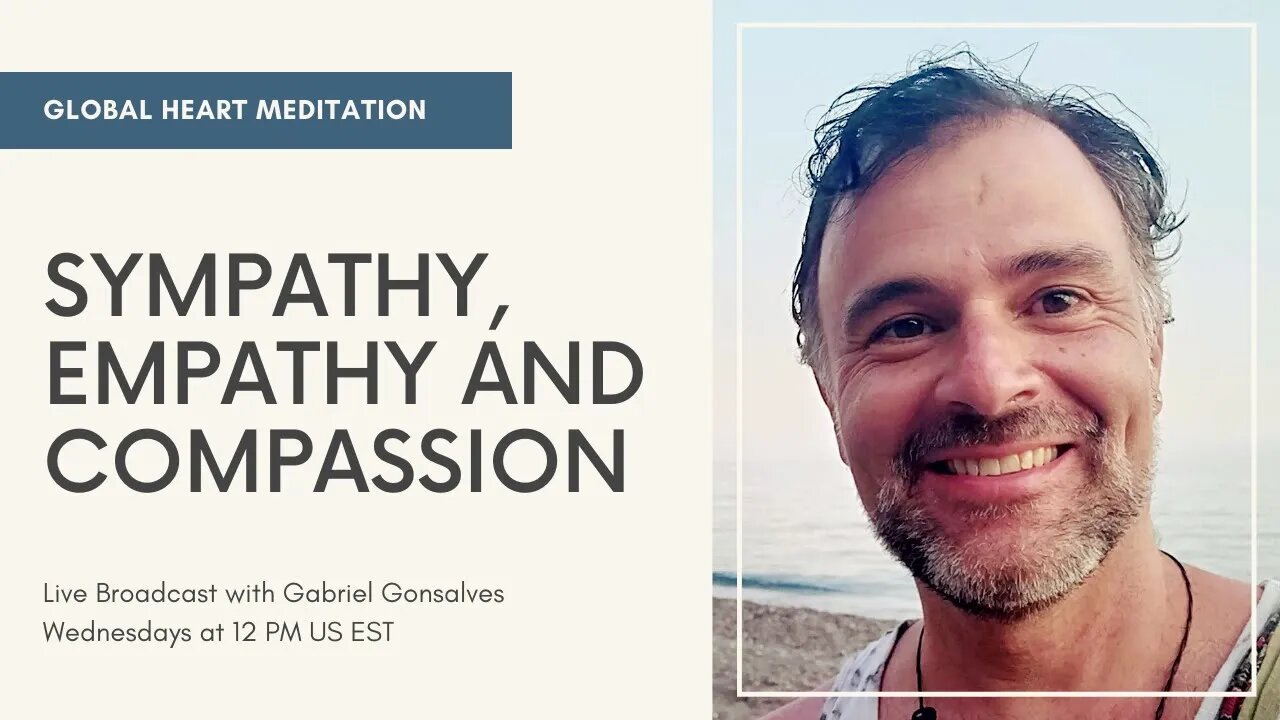 GLOBAL HEART MEDITATION | Sympathy, Empathy and Compassion