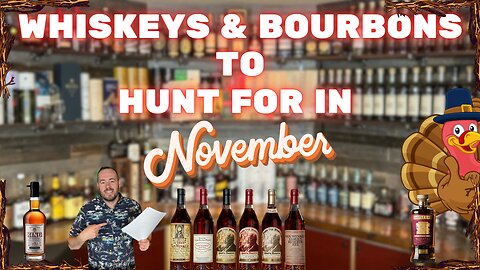 Whiskeys & Bourbons To Hunt For In November!