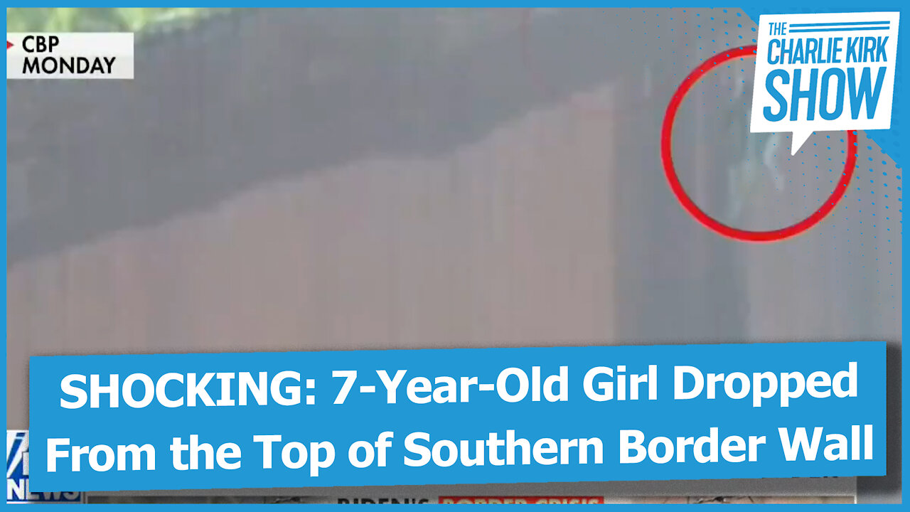 SHOCKING: 7-Year-Old Girl Dropped From the Top of Southern Border Wall