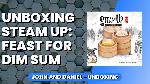 Steam Up: Feast for Dim Sum - Unboxing