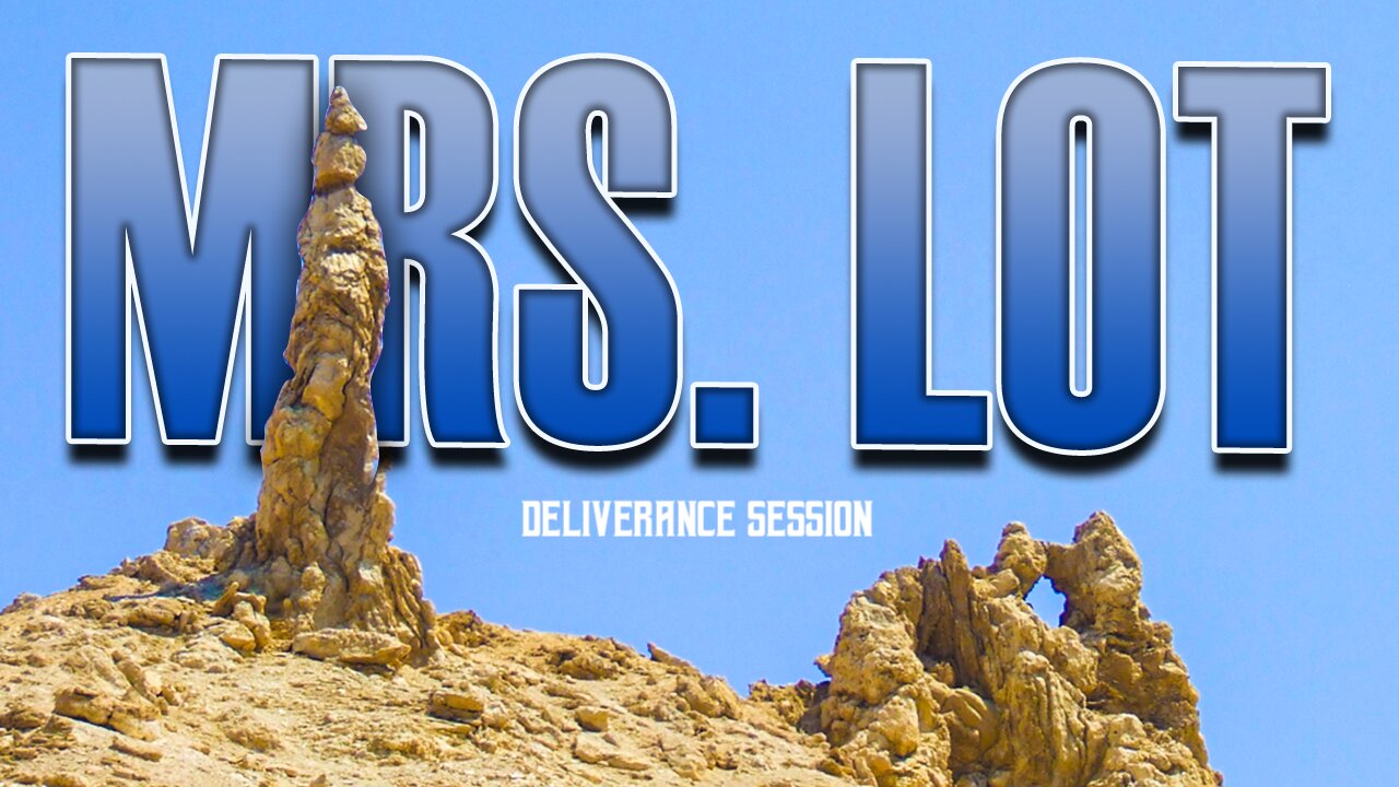Mrs. Lot 060923: Deliverance Session