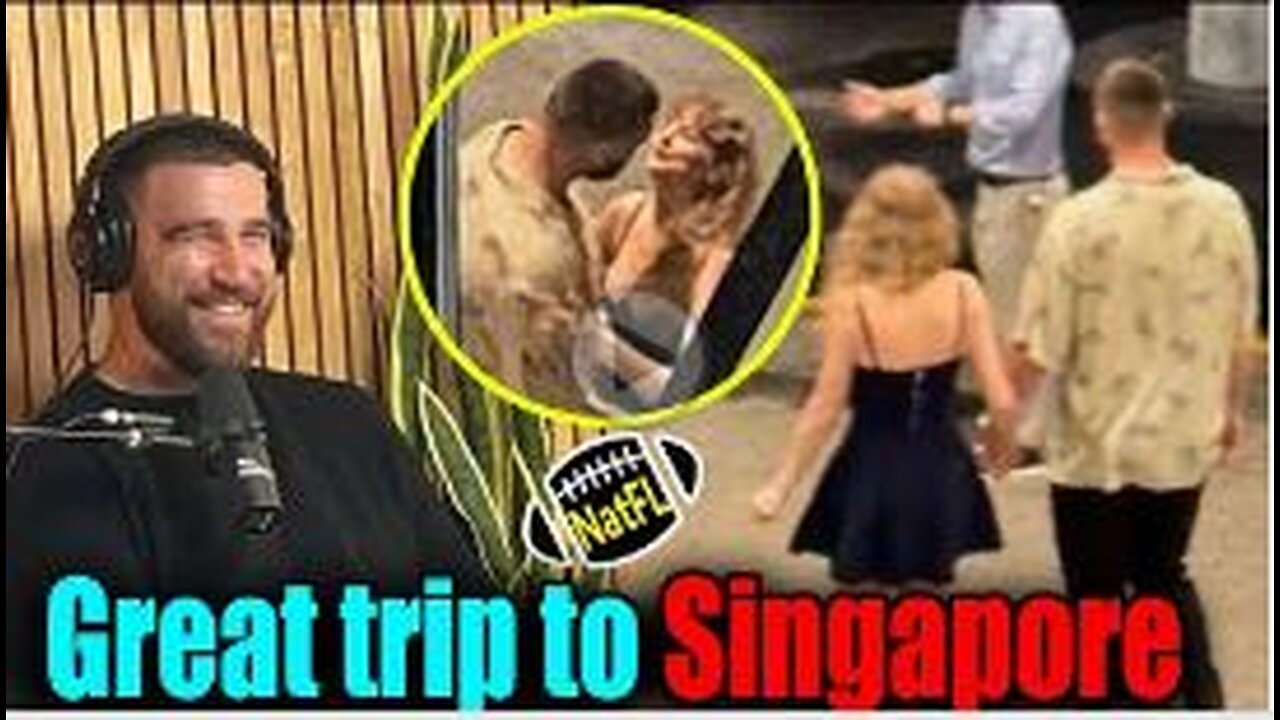 Travis Kelce recapped trip to Singapore for 'Amazing' Taylor Swift's Eras Tour on New Heights