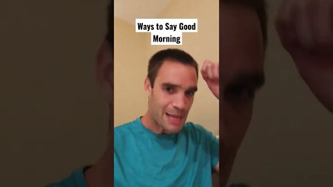 Ways to Say Good Morning #shorts #shorts