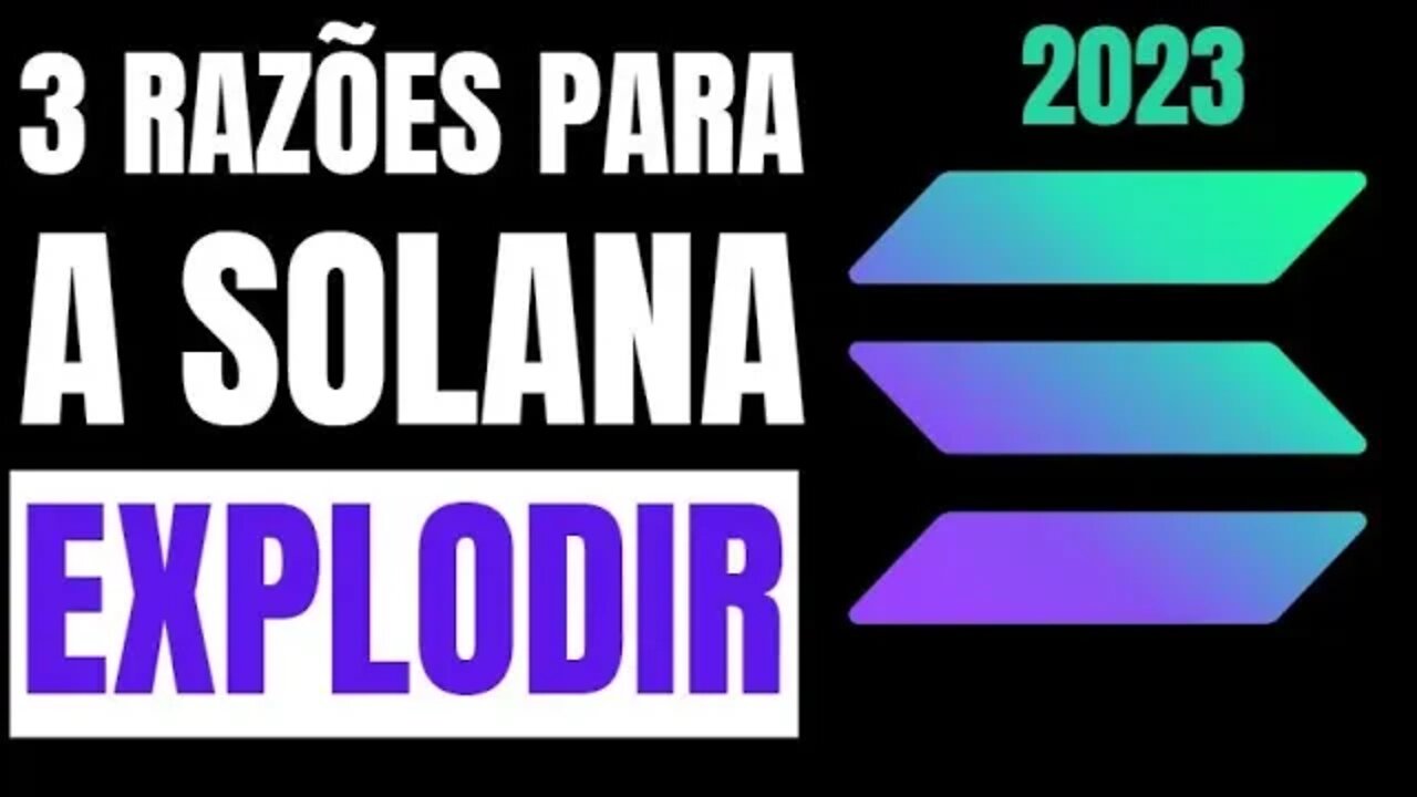 SOLANA 3 RAZOES PARA ATINGIR OS $750 DOLARES EM 2023