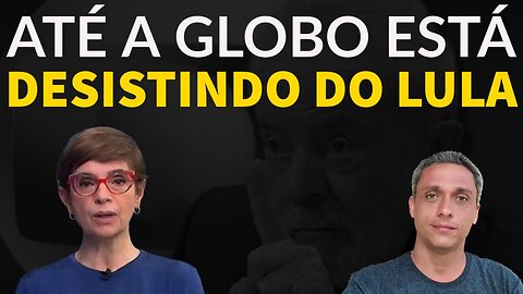 Até a GLOBO já volta atrás e começa a abandonar LULA - Colapso eminente