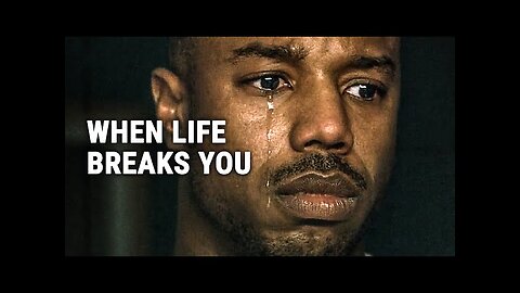 WHEN LIFE BREAKS YOU - Powerful Motivational Speech