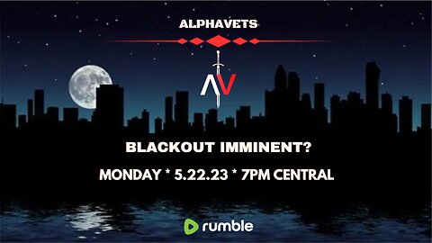 ALPHAVETS: BLACKOUT IMMINENT?