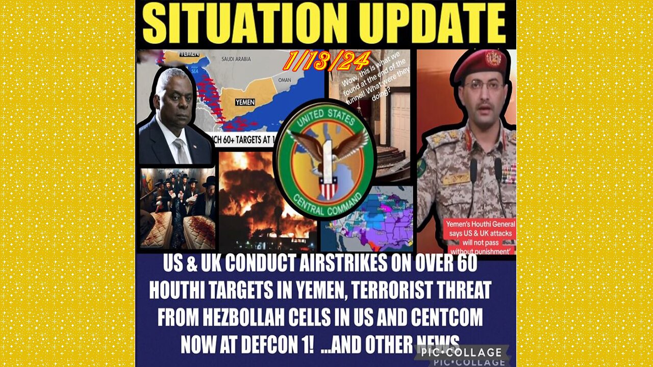 SITUATION UPDATE 1/13/24 - Us Strikes In Yemen, Biden Declared War W/Out Congressional Approval