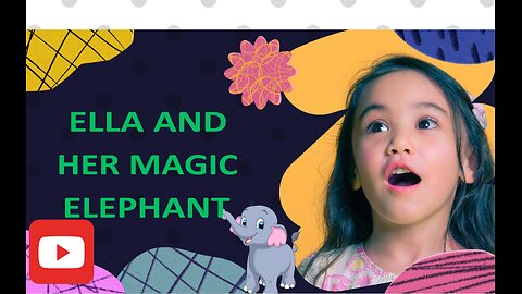 ELLA AND THE MAGIC ELEPHANT