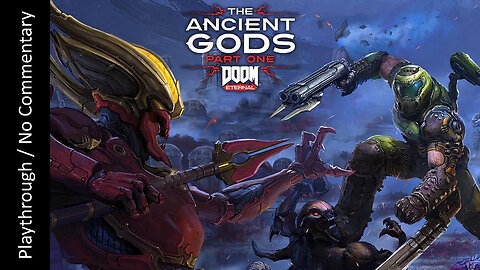 DOOM Eternal: The Ancient Gods - Part 1 playthrough