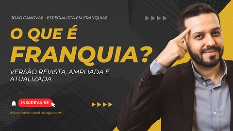 O que é Franquia? Versão Atualizada