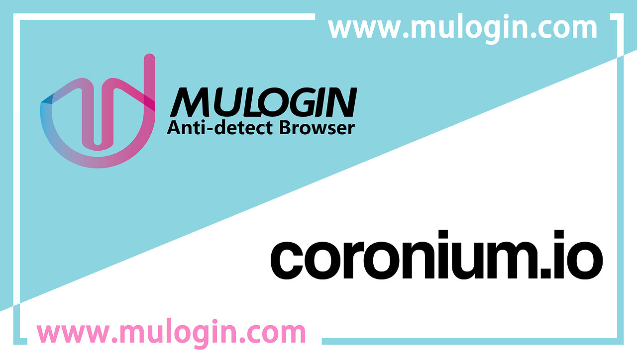 How to set Coronium proxy IP in MuLogin Browser to create multiple accounts in batch? @mulogin