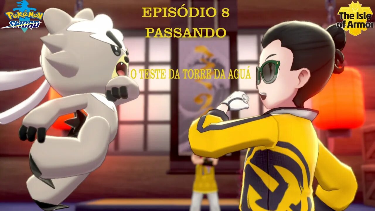 POKEMON SWORD ISLE OF ARMOR EP 8 O TESTE DA TORRE DA AGUÁ