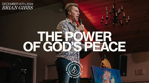 The Power of God's Peace | Brian Gibbs [December 14th, 2024]