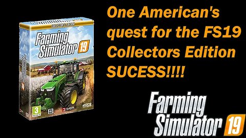 The Story of how one American got the Collectors edition of FS19