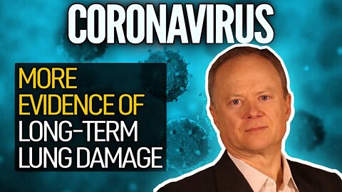 Coronavirus: More Evidence Of Long-Term Lung Damage