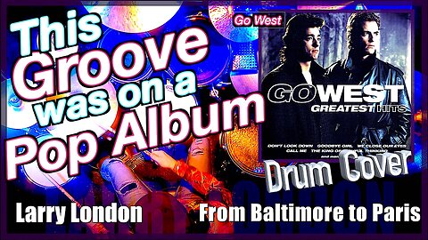 Larry London: Drum Cover - From Baltimore to Paris by Go West