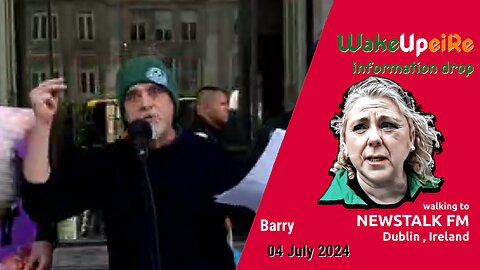 Barry - Information Drop & Walking to Newstalk FM - 04 July 2024 Dublin, Ireland