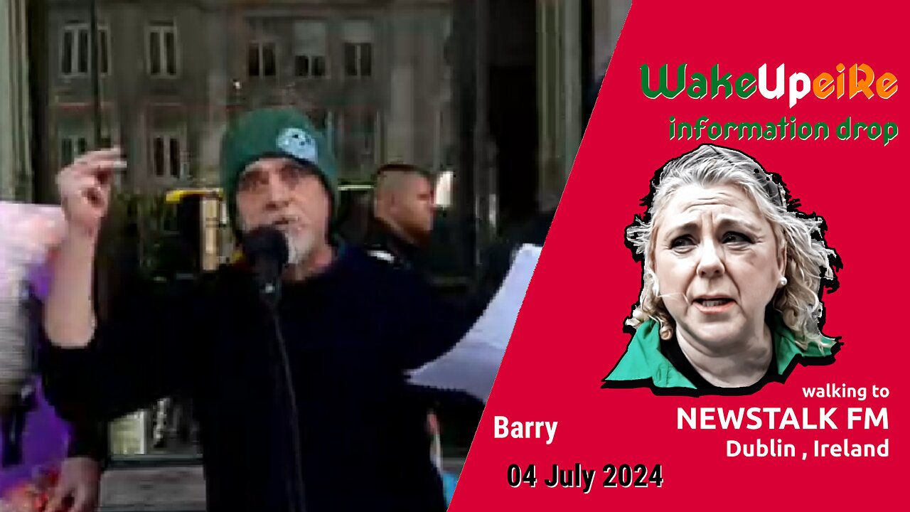 Barry - Information Drop & Walking to Newstalk FM - 04 July 2024 Dublin, Ireland