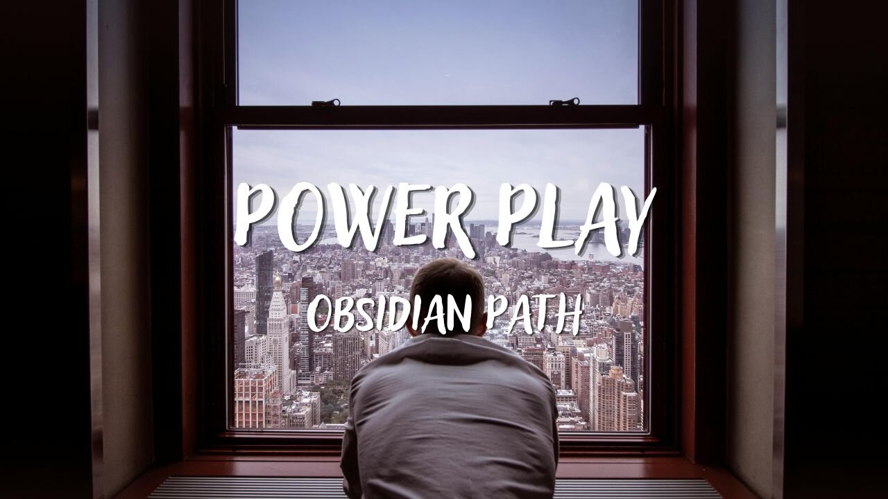 Obsidian Path - Power Play (Lyrics)