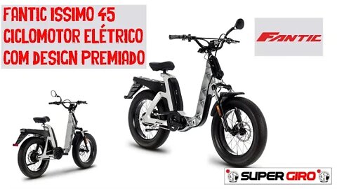 Fantic Issimo 45 - Ciclomotor elétrico cheio de estilo #CANALSUPERGIRO